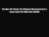 Read The Mac OS 9 Book: The Ultimate Macintosh User's Guide (with CD-ROM) with CDROM Ebook