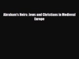 Download Books Abraham's Heirs: Jews and Christians in Medieval Europe ebook textbooks