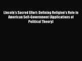 Read Books Lincoln's Sacred Effort: Defining Religion's Role in American Self-Government (Applications