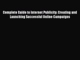 Read Complete Guide to Internet Publicity: Creating and Launching Successful Online Campaigns
