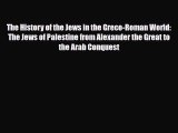 Download Books The History of the Jews in the Greco-Roman World: The Jews of Palestine from