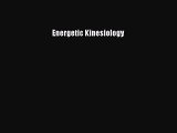 Read Book Energetic Kinesiology ebook textbooks