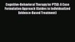Read Book Cognitive-Behavioral Therapy for PTSD: A Case Formulation Approach (Guides to Individualized