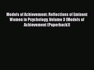 Read Book Models of Achievement: Reflections of Eminent Women in Psychology Volume 3 (Models