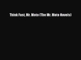 Download Book Think Fast Mr. Moto (The Mr. Moto Novels) ebook textbooks