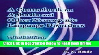 Read A Coursebook on Aphasia and Other Neurogenic Language Disorders 3th (third) Edition  Ebook Free