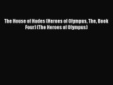 Read The House of Hades (Heroes of Olympus The Book Four) (The Heroes of Olympus) Ebook Free