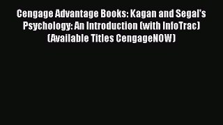 Read Book Cengage Advantage Books: Kagan and Segal's Psychology: An Introduction (with InfoTrac)