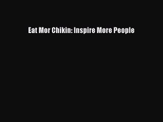 Download Eat Mor Chikin: Inspire More People PDF Online