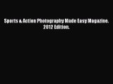 [Online PDF] Sports & Action Photography Made Easy Magazine. 2012 Edition.  Full EBook