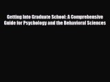 Read Getting Into Graduate School: A Comprehensive Guide for Psychology and the Behavioral