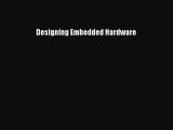 Read Designing Embedded Hardware E-Book Free