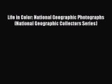 Read Life in Color: National Geographic Photographs (National Geographic Collectors Series)