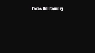 Read Texas Hill Country Ebook Free