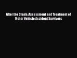 Download Book After the Crash: Assessment and Treatment of Motor Vehicle Accident Survivors