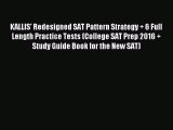 Read KALLIS' Redesigned SAT Pattern Strategy   6 Full Length Practice Tests (College SAT Prep