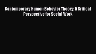 Download Book Contemporary Human Behavior Theory: A Critical Perspective for Social Work PDF
