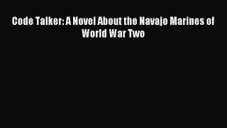 Read Code Talker: A Novel About the Navajo Marines of World War Two Ebook Free