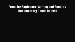 Read Book Freud for Beginners (Writing and Readers Documentary Comic Books) PDF Online