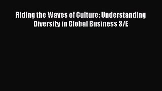 [PDF] Riding the Waves of Culture: Understanding Diversity in Global Business 3/E Read Online