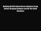 Read Building AS/400 Client/Server Solutions Using Shrink-Wrapped Software and Off-The-Shelf
