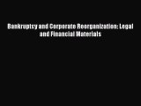 [PDF] Bankruptcy and Corporate Reorganization: Legal and Financial Materials Download Online