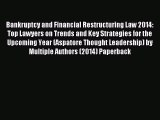 [PDF] Bankruptcy and Financial Restructuring Law 2014: Top Lawyers on Trends and Key Strategies