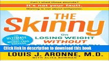 Read The Skinny: On Losing Weight Without Being Hungry-The Ultimate Guide to Weight Loss Success