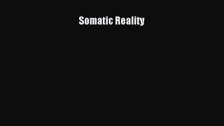 Download Somatic Reality PDF Online