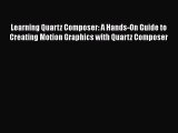 Read Learning Quartz Composer: A Hands-On Guide to Creating Motion Graphics with Quartz Composer