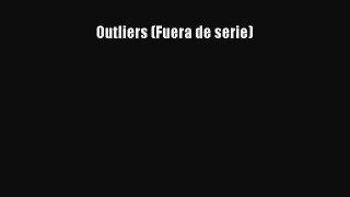 Read Outliers (Fuera de serie) Ebook Free