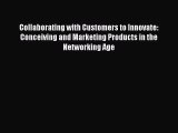 [PDF] Collaborating with Customers to Innovate: Conceiving and Marketing Products in the Networking