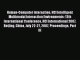 Read Human-Computer Interaction. HCI Intelligent Multimodal Interaction Environments: 12th