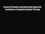 Read Book General Principles and Empirically Supported Techniques of Cognitive Behavior Therapy