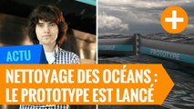 Nettoyage des océans : le prototype de Boyan Slat est lancé