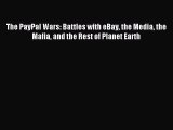 Download The PayPal Wars: Battles with eBay the Media the Mafia and the Rest of Planet Earth