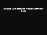 Read Books End of an Exile: Israel the Jews and the Gentile World PDF Free