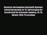 Read Vernetzte und komplexe Informatik-Systeme: Industrieprogramm zur 18. Jahrestagung der