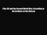 Read Books Pius XII and the Second World War: According to the Archives of the Vatican Ebook