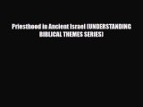 Read Books Priesthood in Ancient Israel (UNDERSTANDING BIBLICAL THEMES SERIES) Ebook PDF