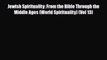 Read Books Jewish Spirituality: From the Bible Through the Middle Ages (World Spirituality)