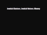 Read Books Jewish Choices Jewish Voices: Money E-Book Free