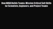 Download How NASA Builds Teams: Mission Critical Soft Skills for Scientists Engineers and Project