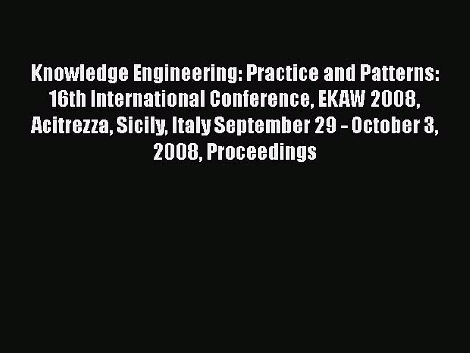 Read Knowledge Engineering: Practice and Patterns: 16th International Conference EKAW 2008