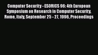 Read Computer Security - ESORICS 96: 4th European Symposium on Research in Computer Security