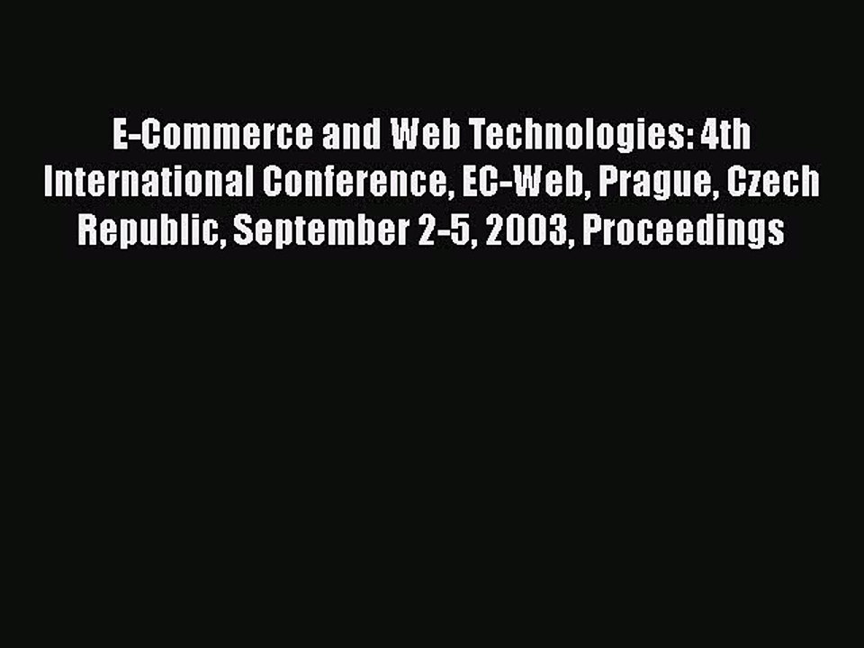 Read E-Commerce and Web Technologies: 4th International Conference EC-Web Prague Czech Republic