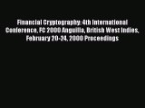Read Financial Cryptography: 4th International Conference FC 2000 Anguilla British West Indies