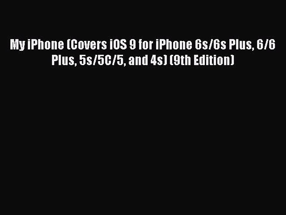 Read My iPhone (Covers iOS 9 for iPhone 6s/6s Plus 6/6 Plus 5s/5C/5 and 4s) (9th Edition) ebook