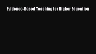 Read Evidence-Based Teaching for Higher Education Ebook Free
