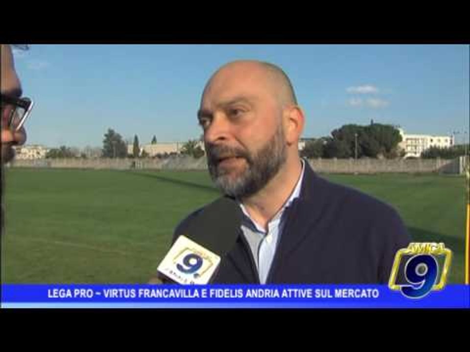 Lega Pro |  Virtus Francavilla e Fidelis Andria attive sul mercato